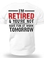 billige Mænds grafiske t -shirt-herre grafiske skjorteprint bogstaver vin hvid rød t-shirt bomuldsblanding basic korte ærmer behagelig street &#039;m pensionist, og du har det ikke sjovt på arbejde i morgen t-shirt pensionering grå