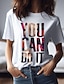 billiga T-shirts för damer-Dam T-shirt 100 % bomull You Can Do It Tshirts Woman Empowerment Shirt Bokstav Blomma Dagligen Helgdag Mode Klassisk Kortärmad Rund hals Vit Alla årstider