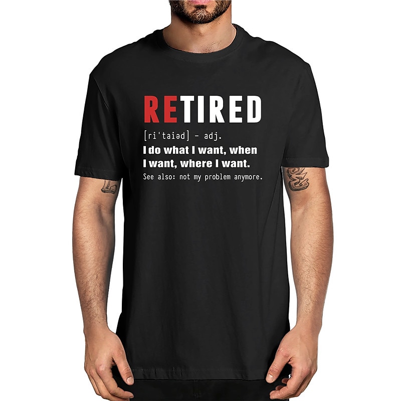Men's Funny Retired Definition T-Shirt - 'I Do What I Want, Not My Problem Anymore' Graphic Tee2