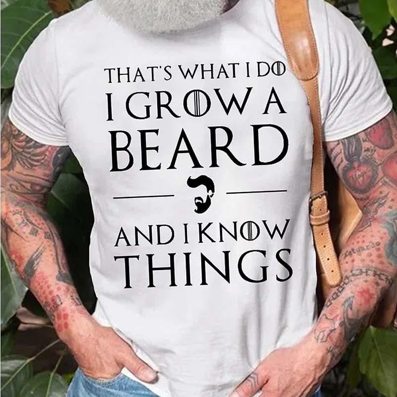 Mens Graphic Short Sleeve T-Shirt with 'That's What I Do I Grow A Beard And I Know Things' Funny Lifestyle Quote2