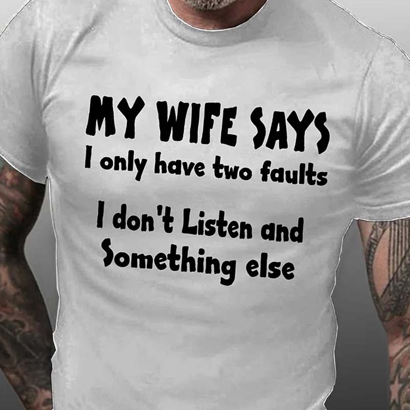 Men's Funny T-Shirt: My Wife Says I Don't Listen Humorous Relationship Tee for Husbands3