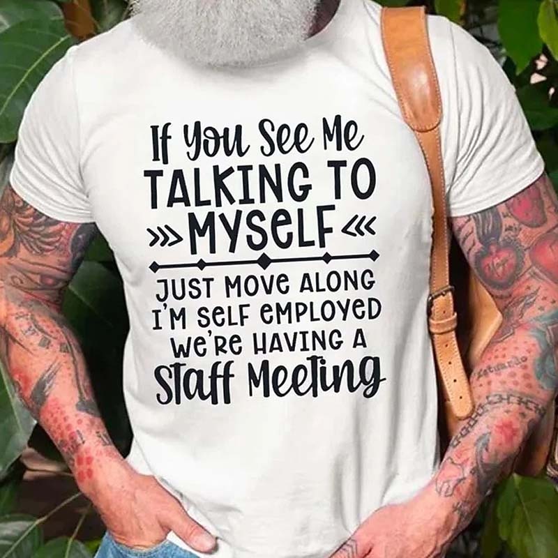 Men's Funny Short Sleeve T-Shirt - Self Employed Staff Meeting Work Humor Graphic Tee