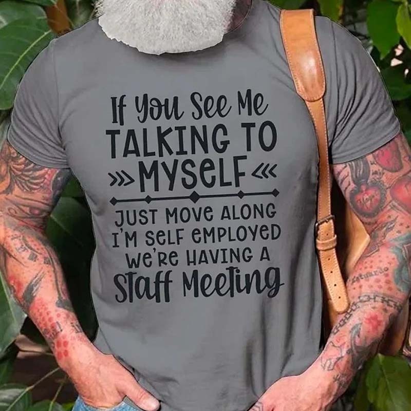 Men's Funny Short Sleeve T-Shirt - Self Employed Staff Meeting Work Humor Graphic Tee3