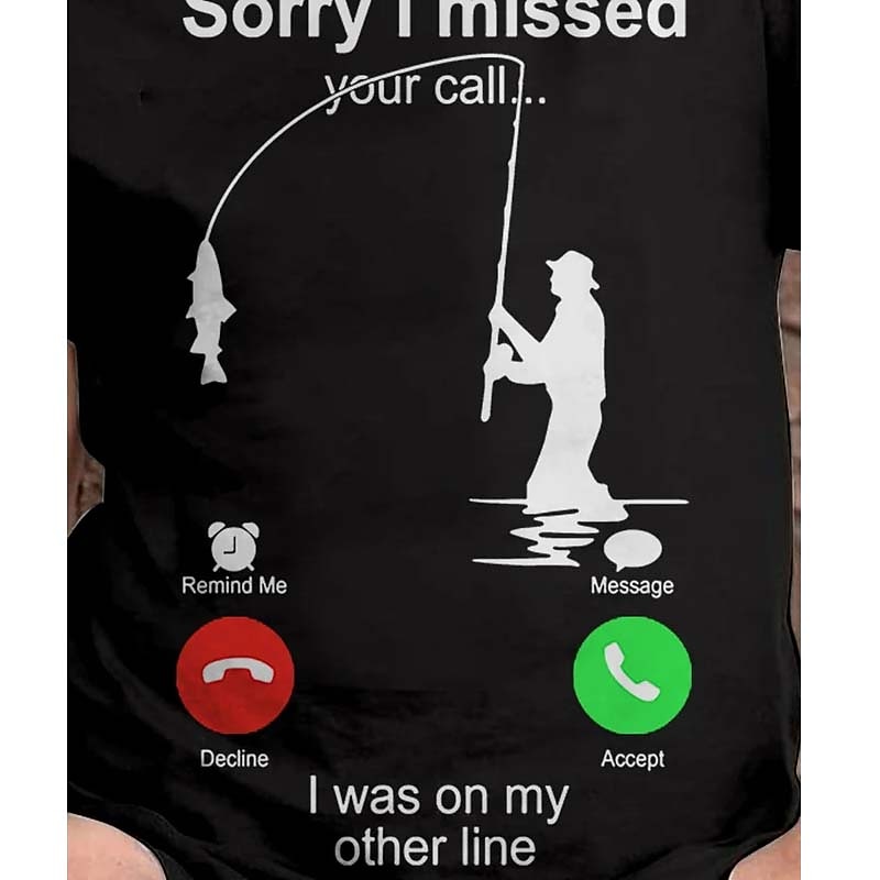 Men's T-Shirt, Funny Fishing Graphic Tee, "Sorry I Missed Your Call... I Was On My Other Line" Short Sleeve Fisherman Humor Gift3