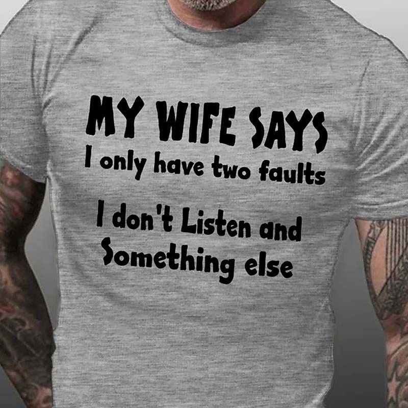 Men's Funny T-Shirt: My Wife Says I Don't Listen Humorous Relationship Tee for Husbands