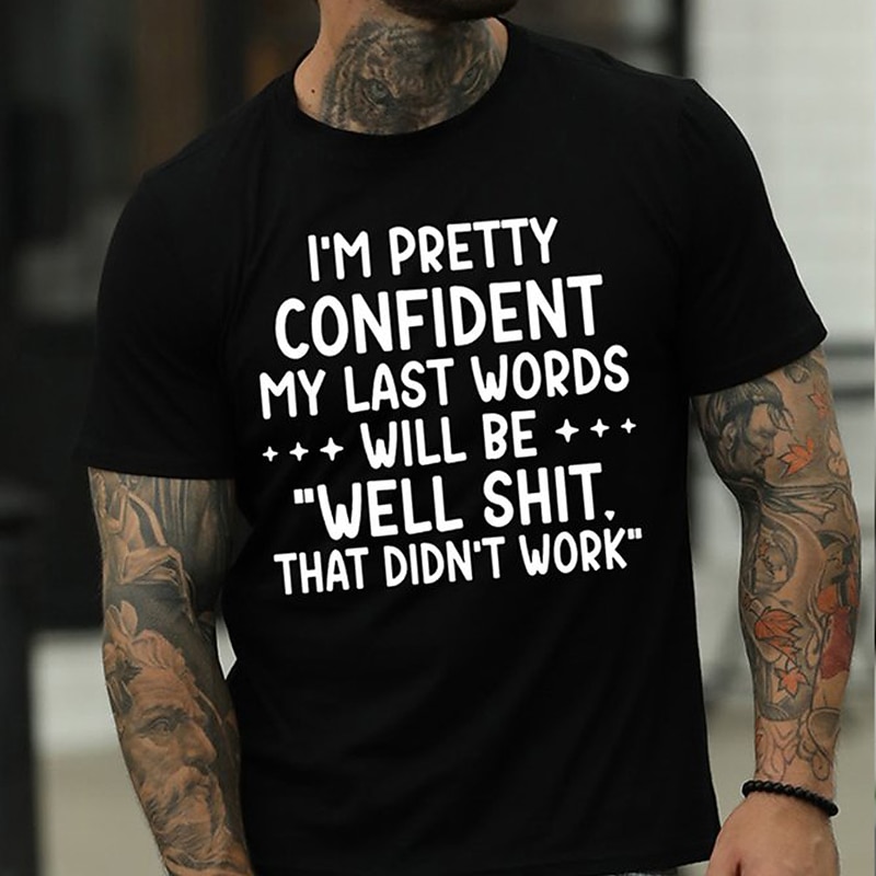 Men's Graphic T-Shirt Funny Sarcastic "Well Shit That Didn't Work" Last Words Lifestyle Tee2