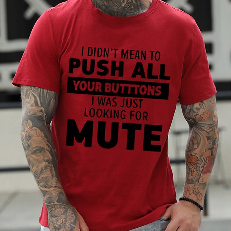 Men's Funny Graphic T-Shirt 'I Didn't Mean To Push All Your Buttons Mute' Wordplay Short Sleeve Humor Tee4