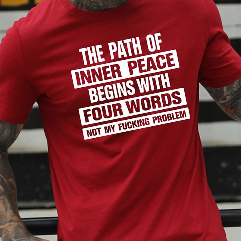 Mens Funny Sarcastic Attitude T-Shirt | Inner Peace Not My F*cking Problem Quote Graphic Tee Short Sleeve3
