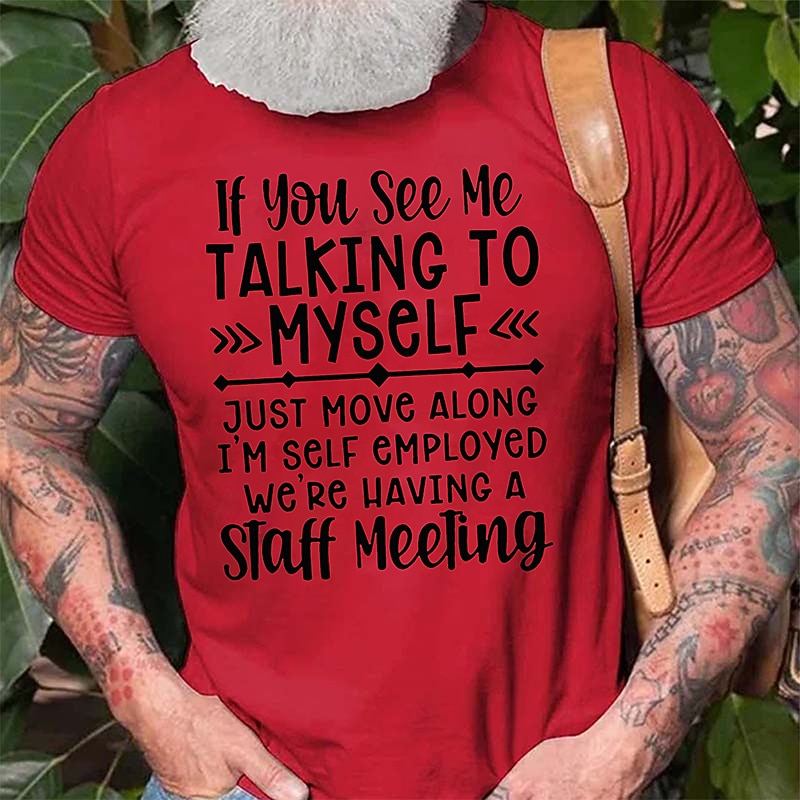 Men's Funny Short Sleeve T-Shirt - Self Employed Staff Meeting Work Humor Graphic Tee4