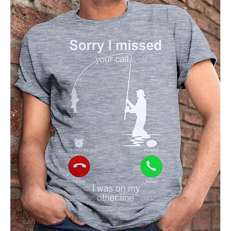 Men's T-Shirt, Funny Fishing Graphic Tee, "Sorry I Missed Your Call... I Was On My Other Line" Short Sleeve Fisherman Humor Gift4