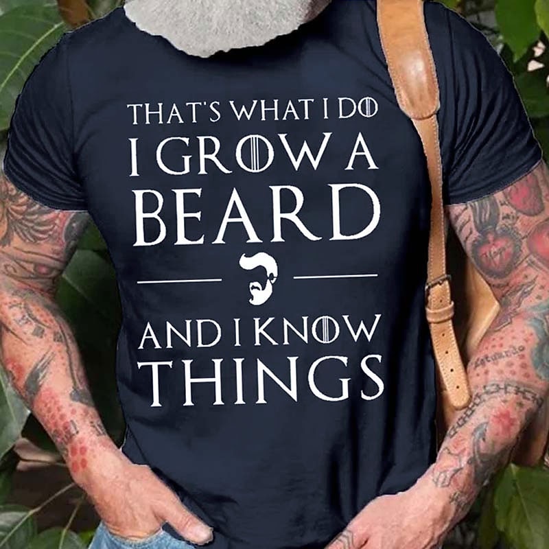 Mens Graphic Short Sleeve T-Shirt with 'That's What I Do I Grow A Beard And I Know Things' Funny Lifestyle Quote4