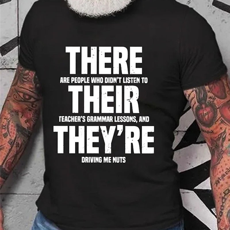 Men's There Are People Who Didn't Listen To Their Teacher's Grammar Lessons T Shirt Funny Style 100% Cotton Short Sleeve Graphic Shirt Black White Red Comfortable Tee Street Designer Clothing2