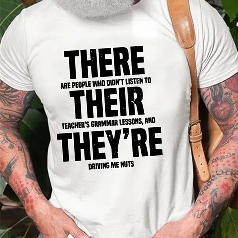 Men's There Are People Who Didn't Listen To Their Teacher's Grammar Lessons T Shirt Funny Style 100% Cotton Short Sleeve Graphic Shirt Black White Red Comfortable Tee Street Designer Clothing