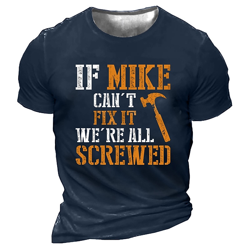 Men's Graphic T-Shirt - Funny Handyman DIY Humor Tee: 'If Mike Can't Fix It We're All Screwed' Slogan, Short Sleeve