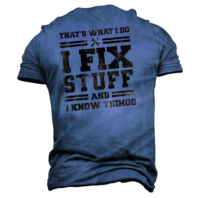 Men's Funny "I Fix Stuff & I Know Things" Graphic T-Shirt | Handyman Work Humor Tee3