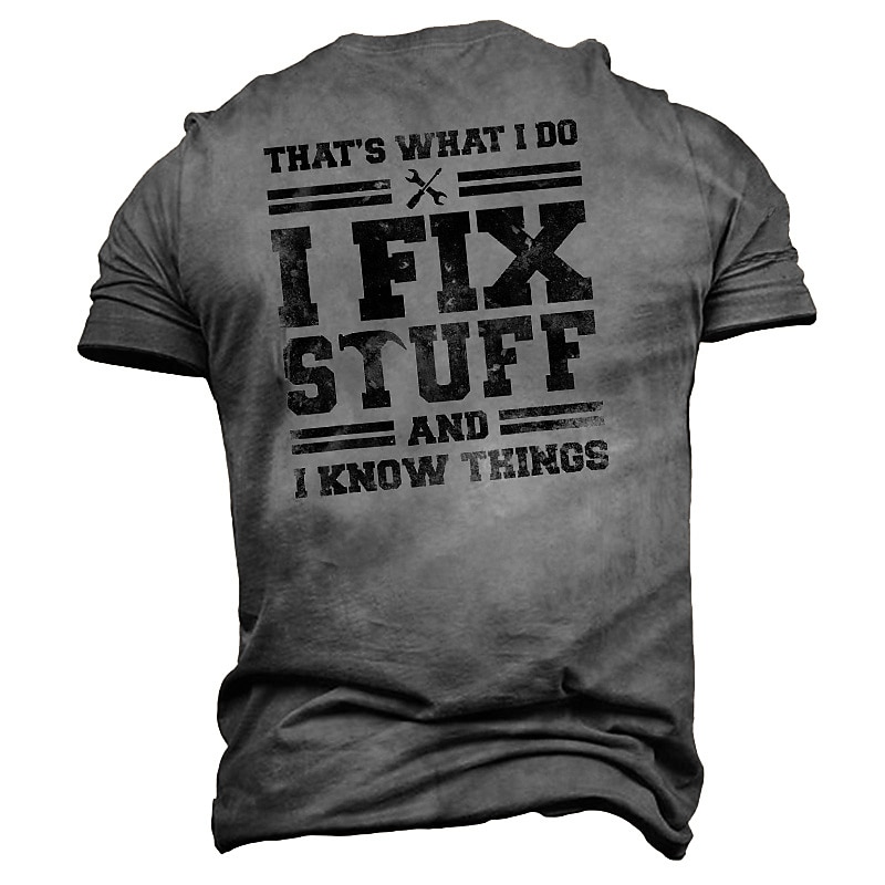 Men's Funny "I Fix Stuff & I Know Things" Graphic T-Shirt | Handyman Work Humor Tee2