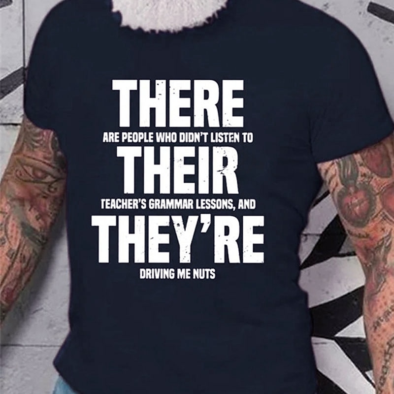 Men's There Are People Who Didn't Listen To Their Teacher's Grammar Lessons T Shirt Funny Style 100% Cotton Short Sleeve Graphic Shirt Black White Red Comfortable Tee Street Designer Clothing3