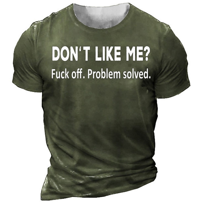 Men's Short Sleeve Graphic T-Shirt | 'DON'T LIKE ME? Fuck off. Problem solved.' Sarcastic Attitude Print Tee