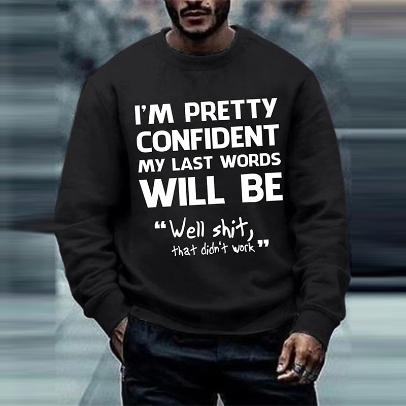 Men's Funny Long Sleeve Sweatshirt: 'Well Shit, That Didn't Work' Quote Graphic Crewneck