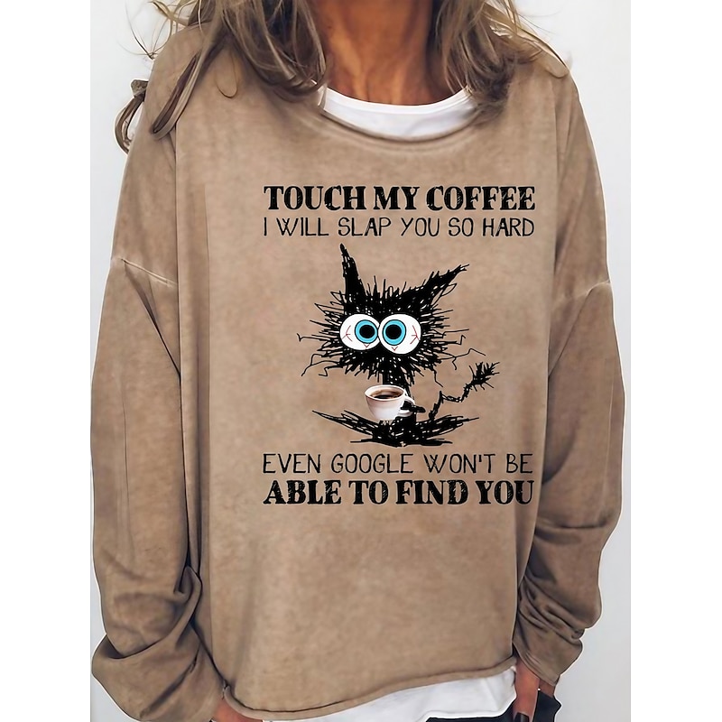 Women's Oversized Sweatshirt Pullover Cotton Blend Cat Daily Print Vintage Streetwear touch my coffee i will slap you so hard even google won't be able to find you Loose  Comfrt Breathable Soft Fabric