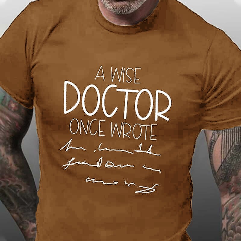 Men's Funny Doctor T-Shirt: Wise Doctor Illegible Handwriting Medical Humor Graphic Tee 8