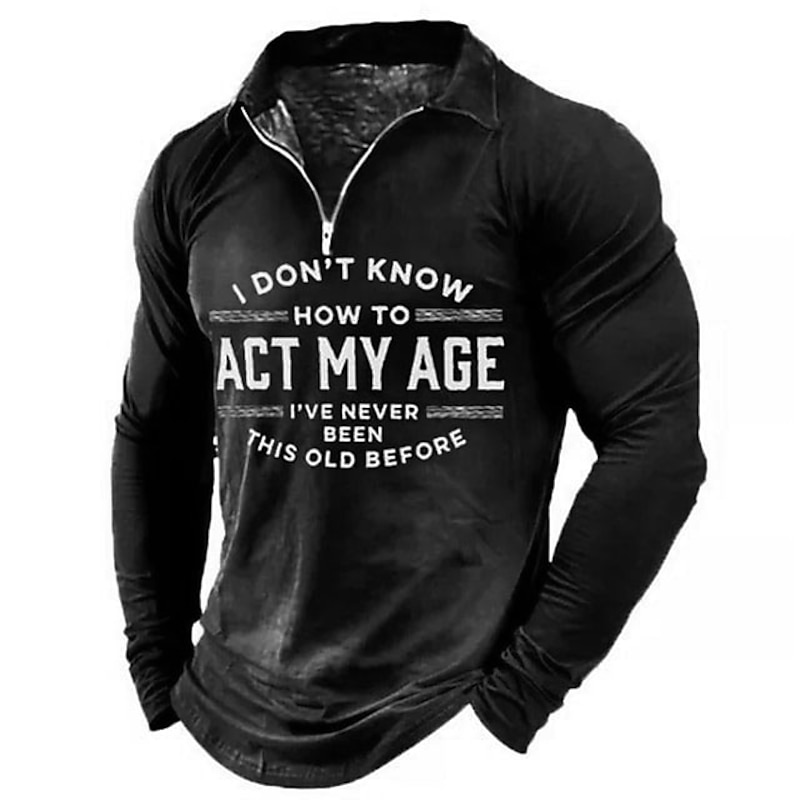 Men's Funny Graphic Long Sleeve Quarter-Zip Shirt - 'I Don't Know How to Act My Age' Humor4