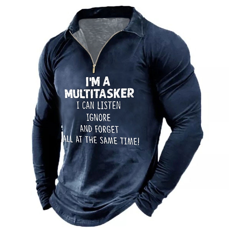 Funny "I'm a Multitasker" Quote Men's Long Sleeve Quarter-Zip Graphic Shirt for Work & Office Humor3