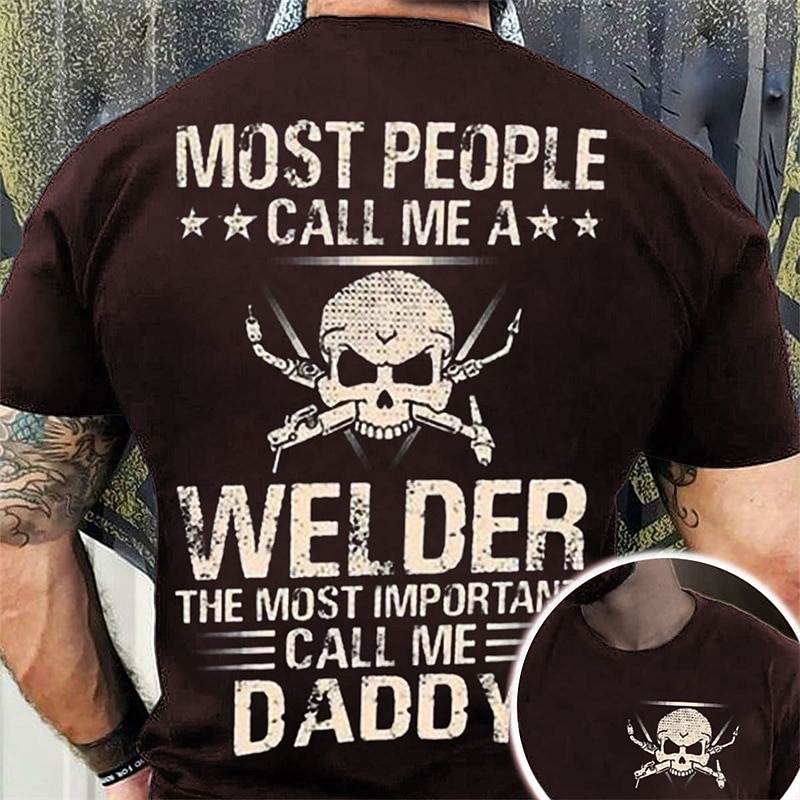 Mens Welder Dad Graphic T-Shirt - Most Important Call Me Daddy Short Sleeve Black4