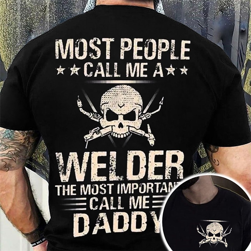 Mens Welder Dad Graphic T-Shirt - Most Important Call Me Daddy Short Sleeve Black