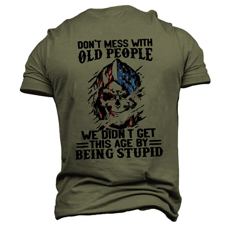 Mens Graphic T-Shirt: Don't Mess With Old People - Not Stupid Funny Wisdom Slogan Short Sleeve2