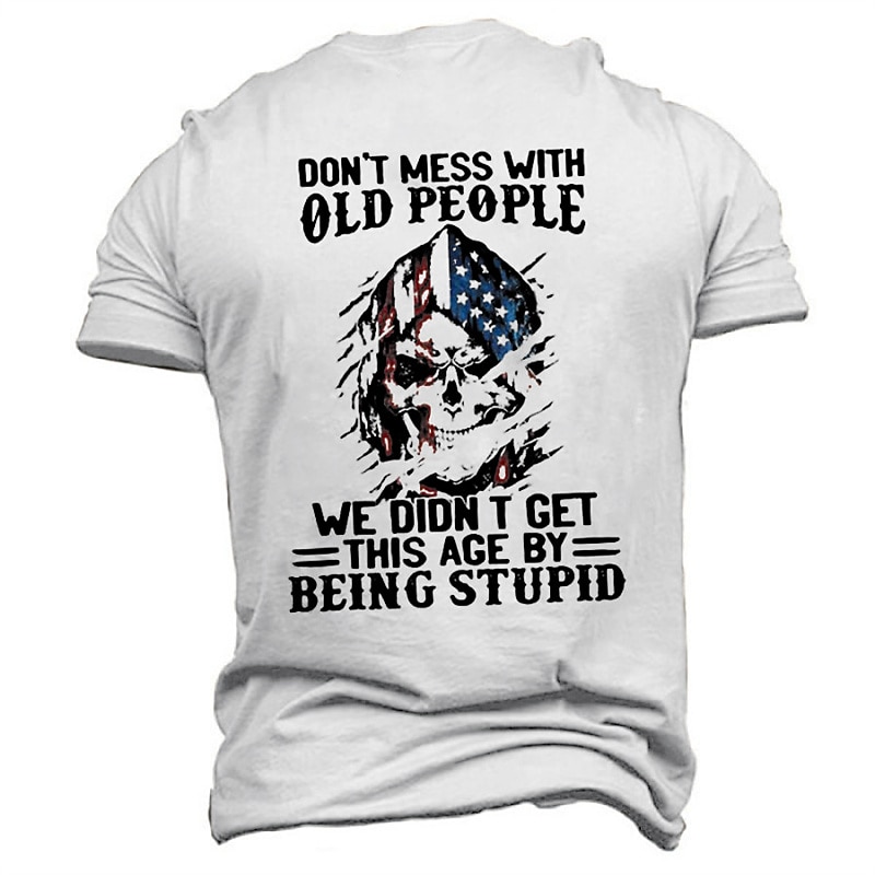 Mens Graphic T-Shirt: Don't Mess With Old People - Not Stupid Funny Wisdom Slogan Short Sleeve3