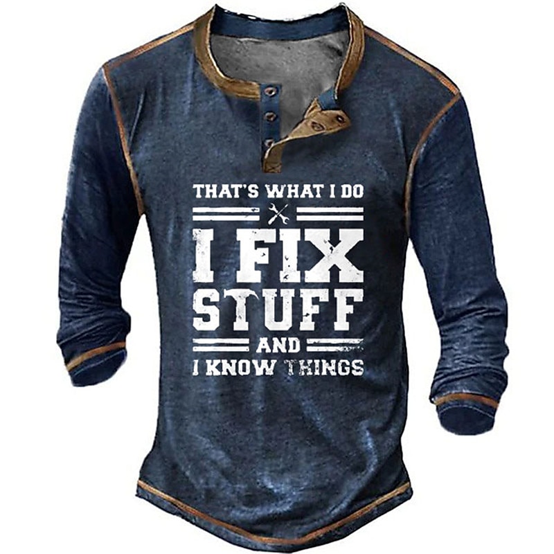 Men's Long Sleeve Henley T-Shirt 'I Fix Stuff And I Know Things' Graphic Tee for Handymen & DIY Enthusiasts