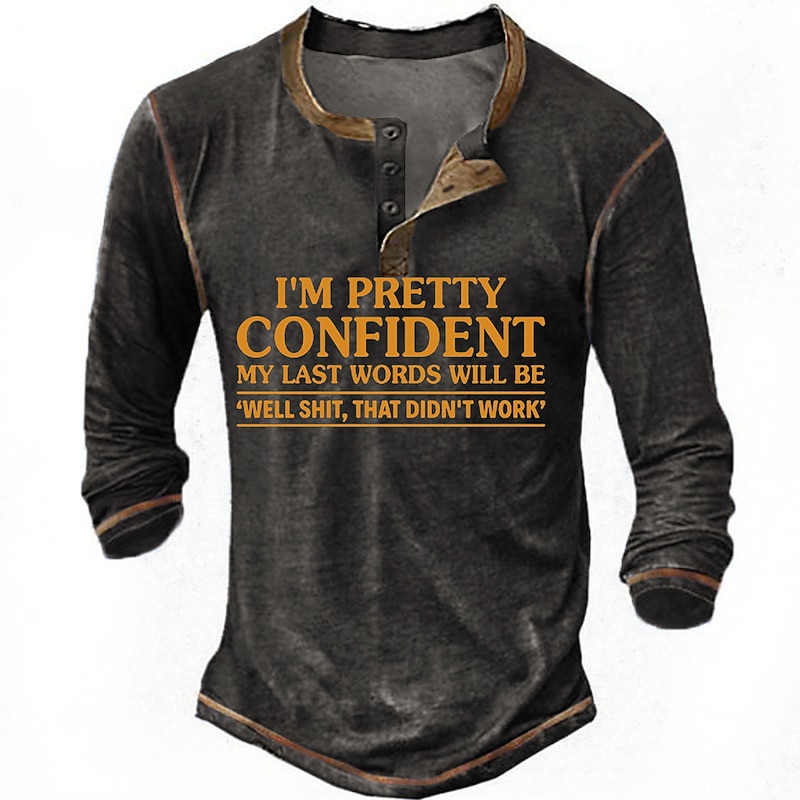 Men's Funny Long Sleeve Henley T-Shirt, 'Well Shit, That Didn't Work' Sarcastic Confident Last Words Graphic Tee4