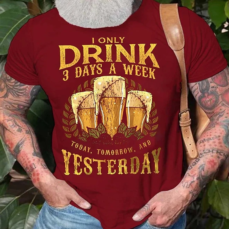 Men's Funny Drinking T-Shirt with Beer Pun Graphic: 'I Only Drink 3 Days A Week Today, Tomorrow, And Yesterday' Short Sleeve Tee2
