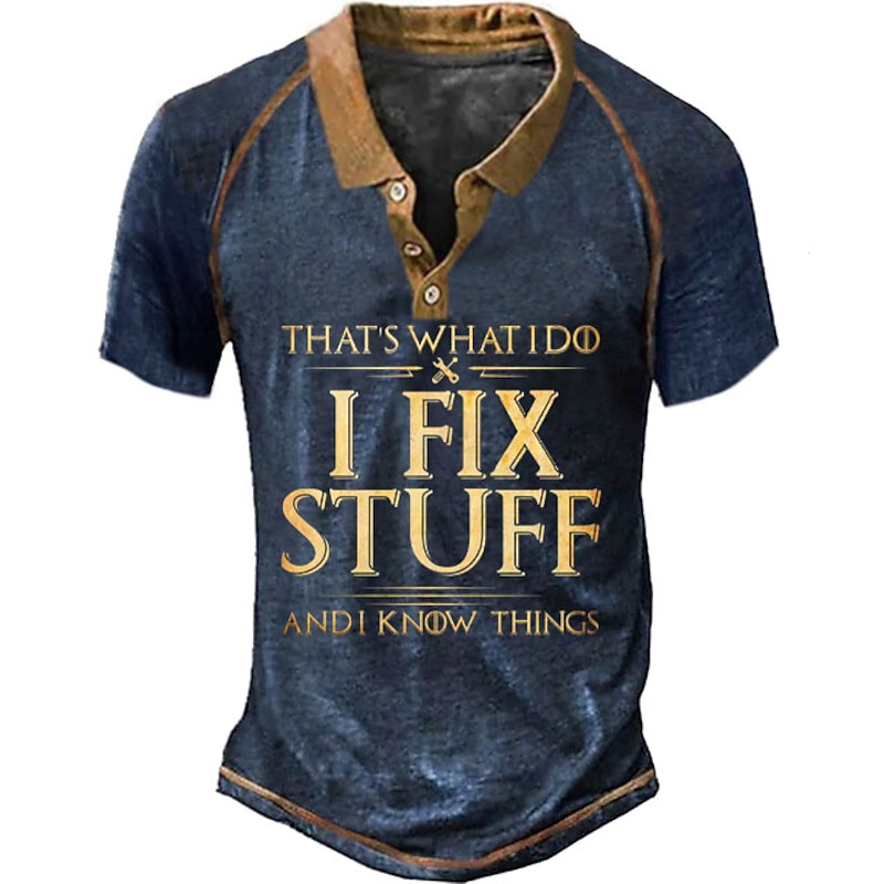 Men's 'That's What I Do I Fix Stuff And I Know Things' Funny Graphic Henley T-Shirt, Short Sleeve Work Humor Tee.