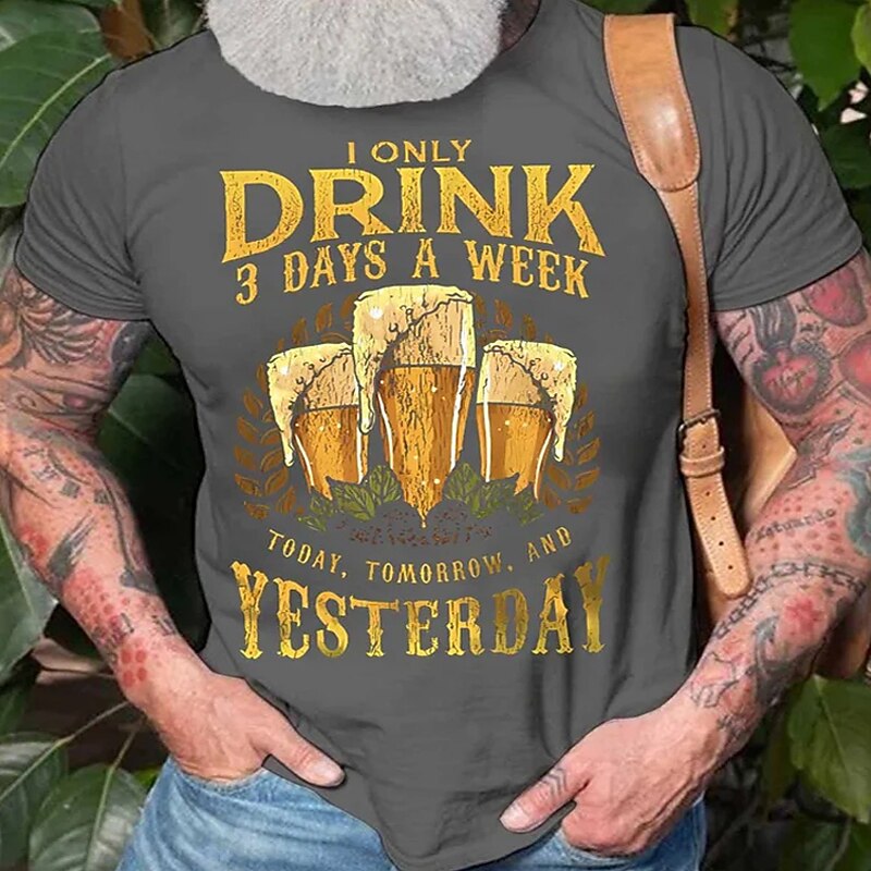 Men's Funny Drinking T-Shirt with Beer Pun Graphic: 'I Only Drink 3 Days A Week Today, Tomorrow, And Yesterday' Short Sleeve Tee3