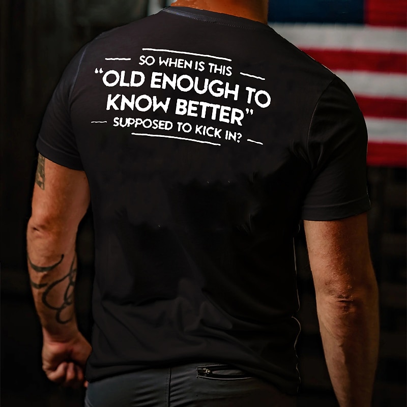 Men's Funny Lifestyle T-Shirt with "Old Enough To Know Better" Humorous Quote, Short Sleeve Graphic4