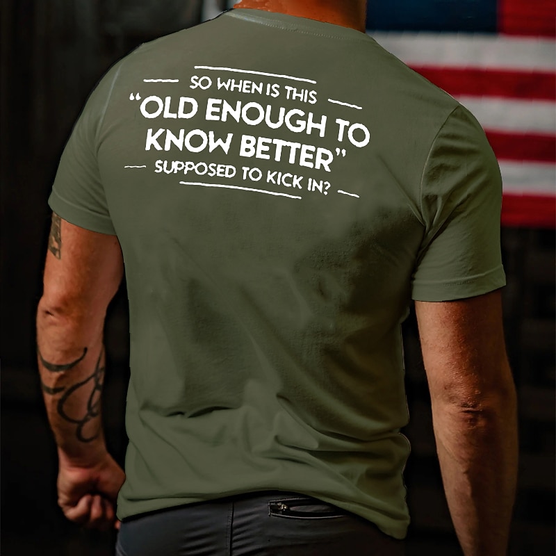 Men's Funny Lifestyle T-Shirt with "Old Enough To Know Better" Humorous Quote, Short Sleeve Graphic3