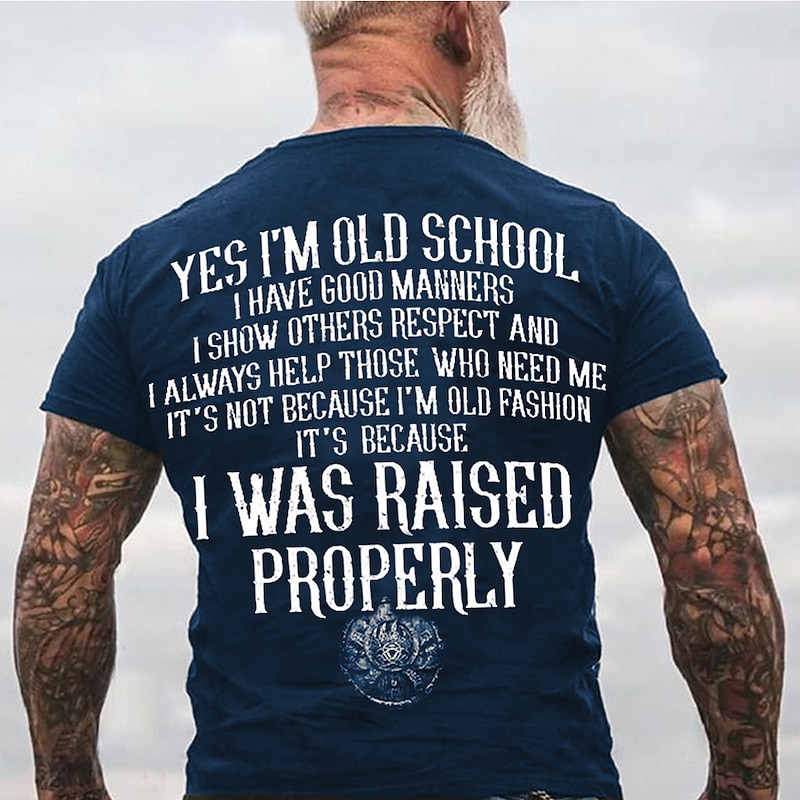 Men's Graphic T-Shirt: 'Raised Properly' Old School Quote, Short Sleeve, Family Values & Respect3
