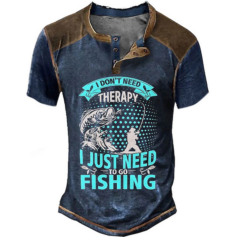 Men's Henley Short Sleeve Graphic T-Shirt: 'I Don't Need Therapy I Just Need To Go Fishing' Fisherman Tee