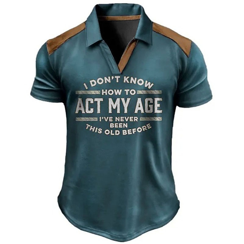 Funny Men's Short Sleeve Polo Shirt 'I Don't Know How To Act My Age' Graphic Tee4