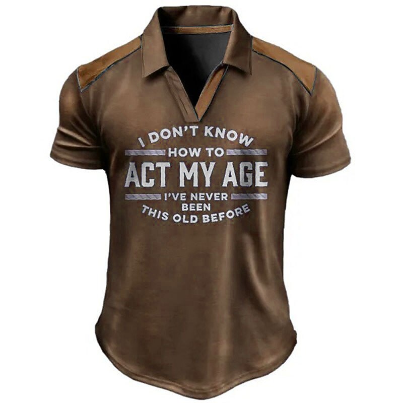 Funny Men's Short Sleeve Polo Shirt 'I Don't Know How To Act My Age' Graphic Tee2
