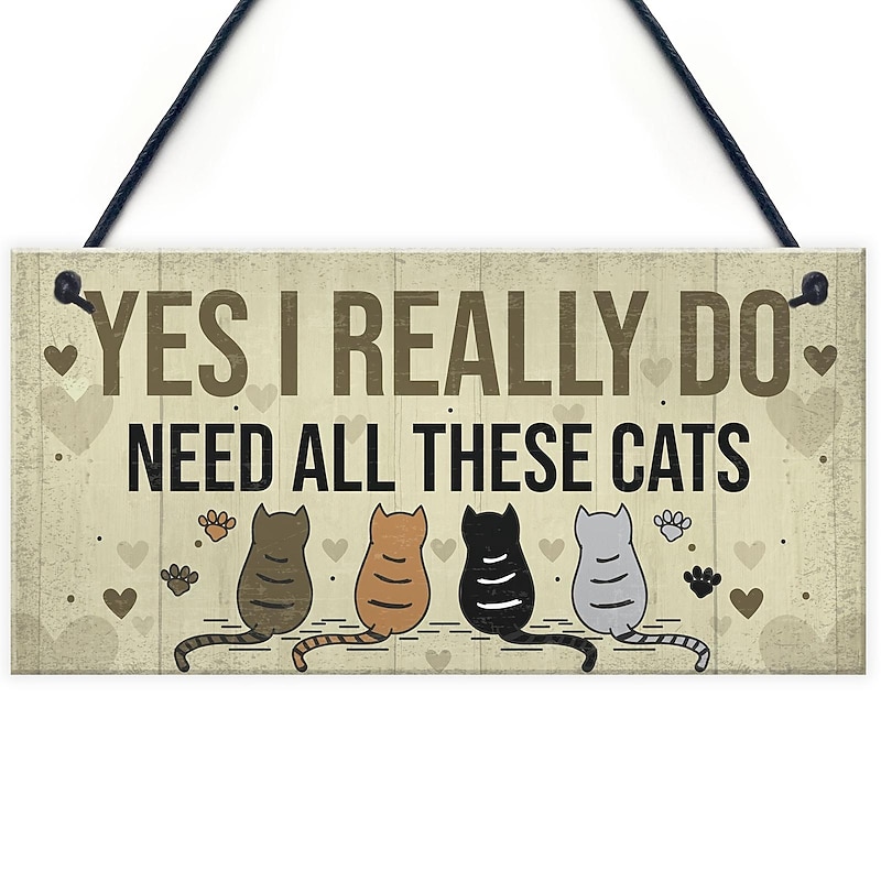 1pc, Funny Cats Signs Wooden Plaques With Sayings "YES I REALLY DO NEED ALL THESE CATS" Wooden Plaque Pet Lover Gift Decorative Sign Wall Hanging Sign Hanging Plaques Wall Decor For Home Room Garden Decor 7.9*3.9in2