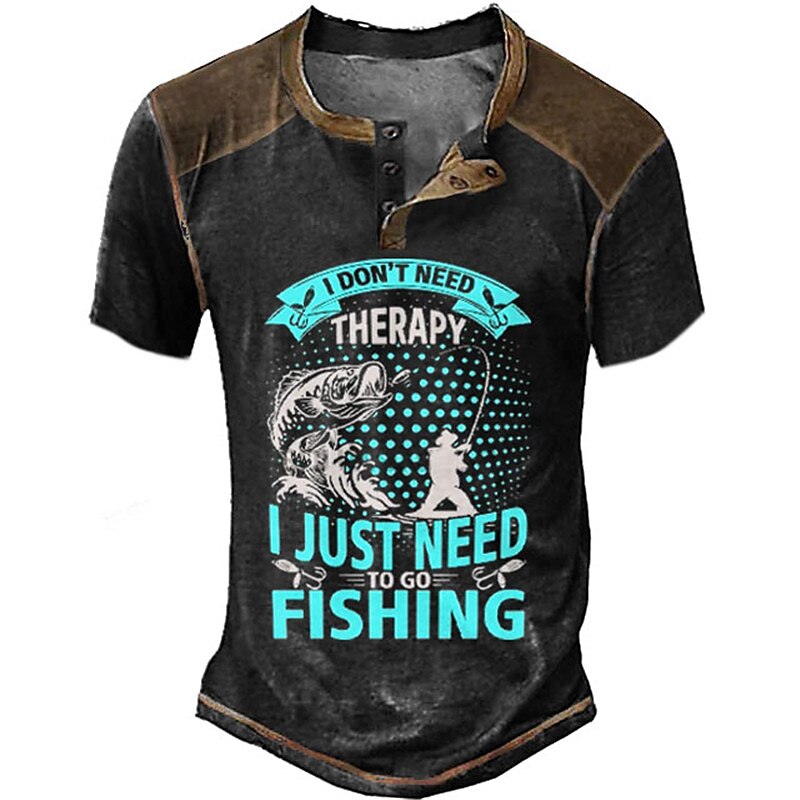 Men's Henley Short Sleeve Graphic T-Shirt: 'I Don't Need Therapy I Just Need To Go Fishing' Fisherman Tee4