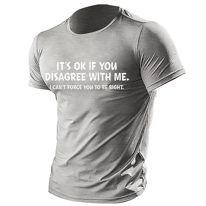 Men's Funny Graphic T-Shirt: 'It's OK If You Disagree With Me' Sarcastic Short Sleeve Lifestyle Tee4