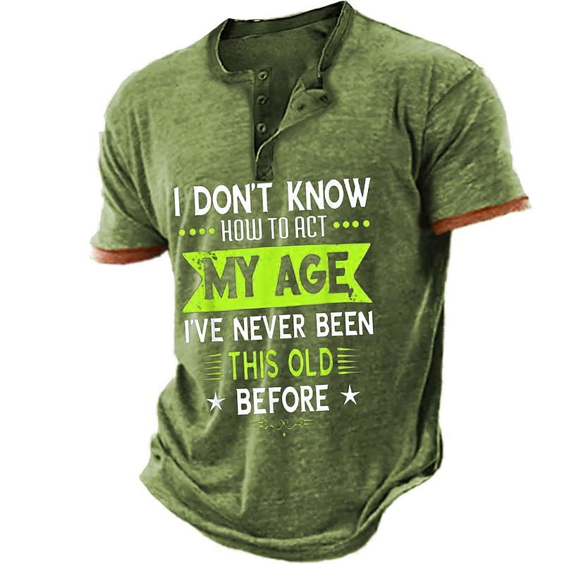 Men's Short Sleeve Graphic T-Shirt - Funny 'I Don't Know How To Act My Age I've Never Been This Old Before' Humorous Lifestyle Design2