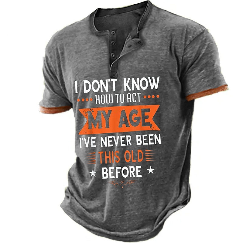 Men's Short Sleeve Graphic T-Shirt - Funny 'I Don't Know How To Act My Age I've Never Been This Old Before' Humorous Lifestyle Design4