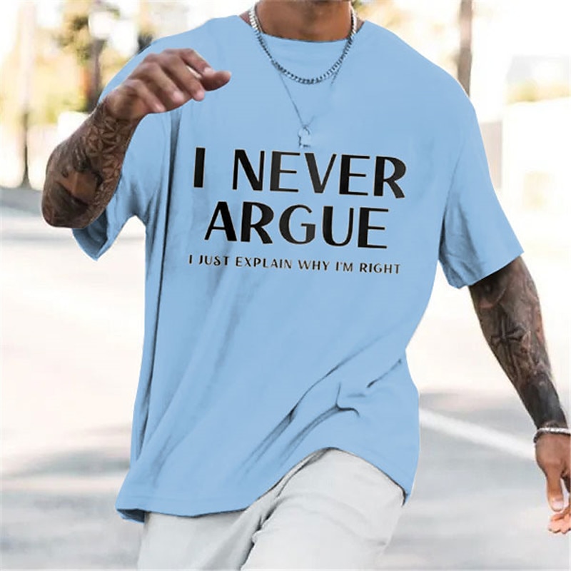Men's Short Sleeve Graphic Tee: "I Never Argue I Just Explain Why I'm Right" Funny Lifestyle Humor Shirt3