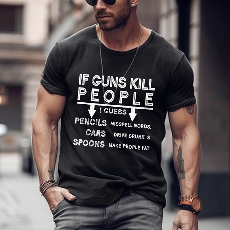 Men's Graphic T-Shirt: Sarcastic 'If Guns Kill People' Pro-Gun Logic Humor Short Sleeve Tee