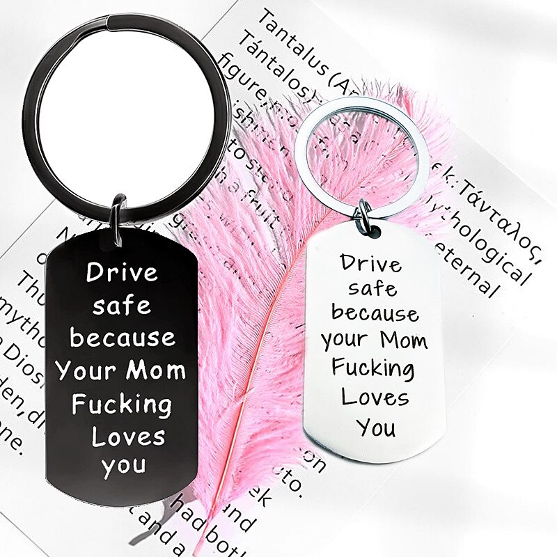 Engraved Drive Safe Because Your Mom Fucking Love You Key Chain for Son Daughter Brithday Gift Graduation Gift4